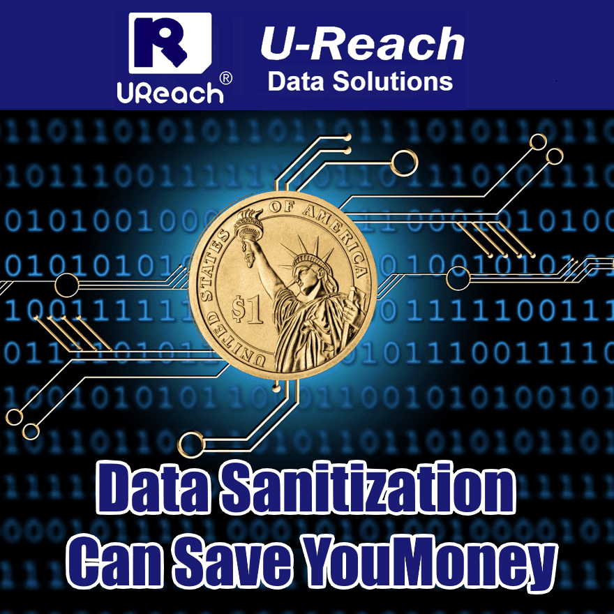 A gold US dollar coin connected to digital circuits over binary code, with the text U-Reach Data Solutions and highlighting how data sanitization can lead to cost reduction and save money.